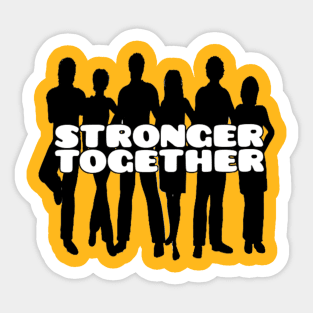 stronger together Sticker